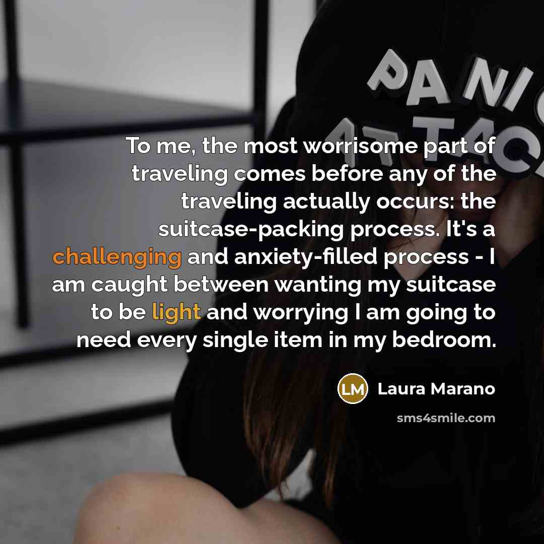 “To me, the most worrisome part of traveling comes before…” quote by Laura Marano