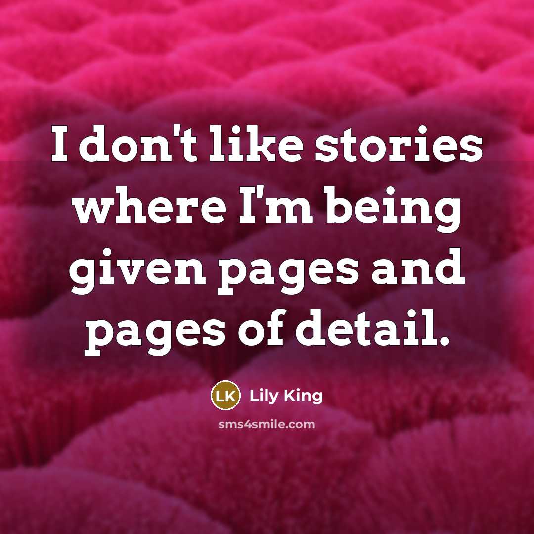 “I don't like stories where I'm being given pages and…” quote by Lily King