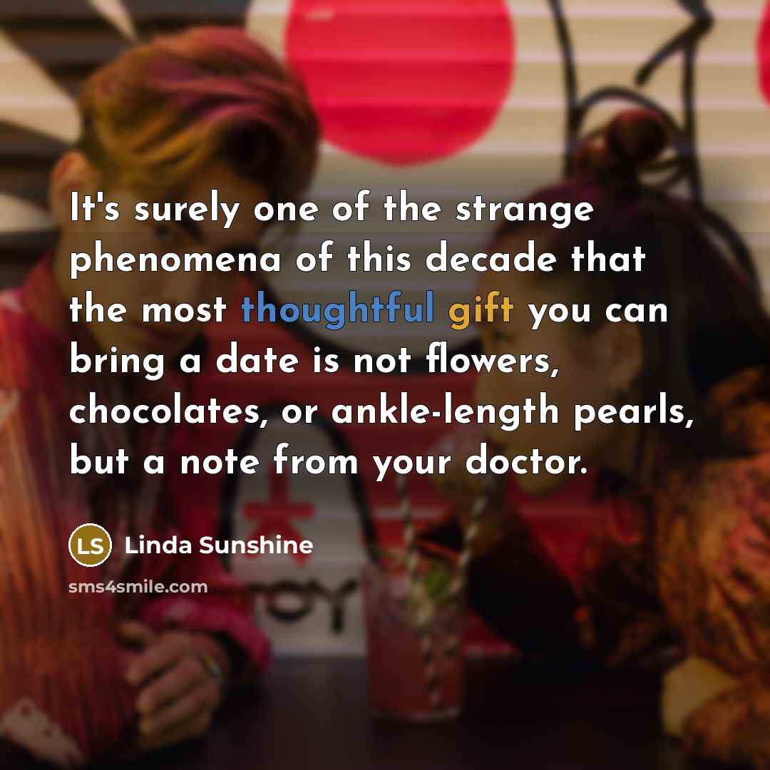 “It's surely one of the strange phenomena of this decade…” quote by Linda Sunshine