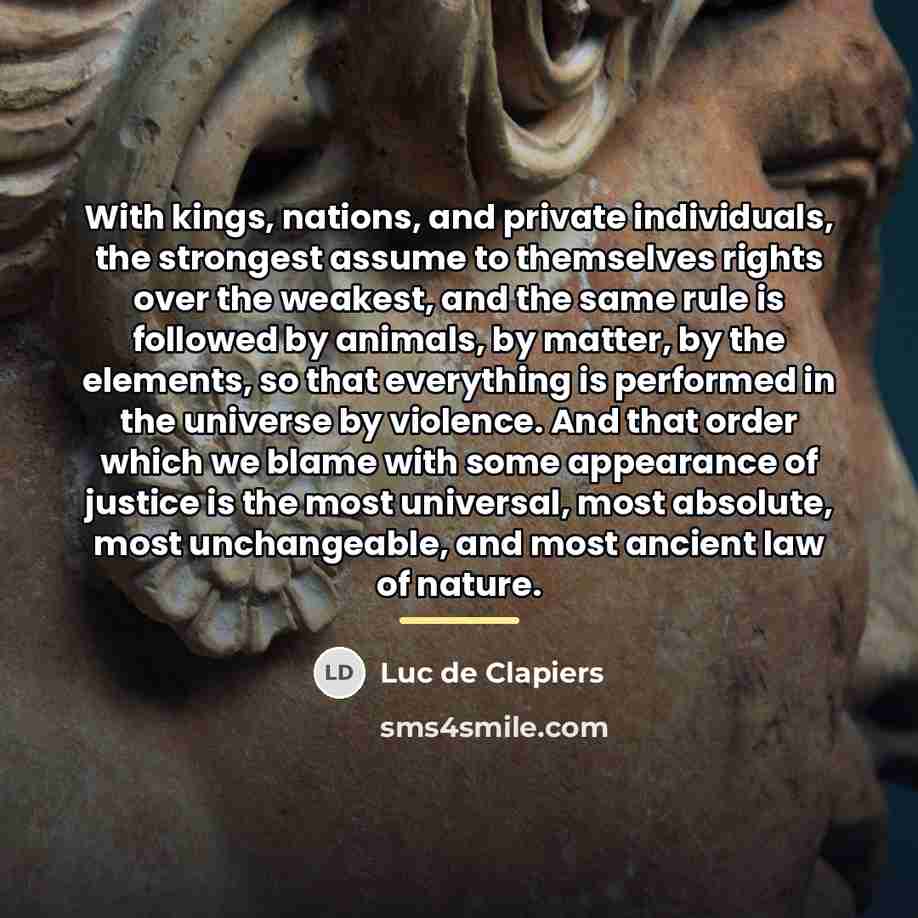 “With kings, nations, and private individuals, the strongest assume to…” quote by Luc de Clapiers