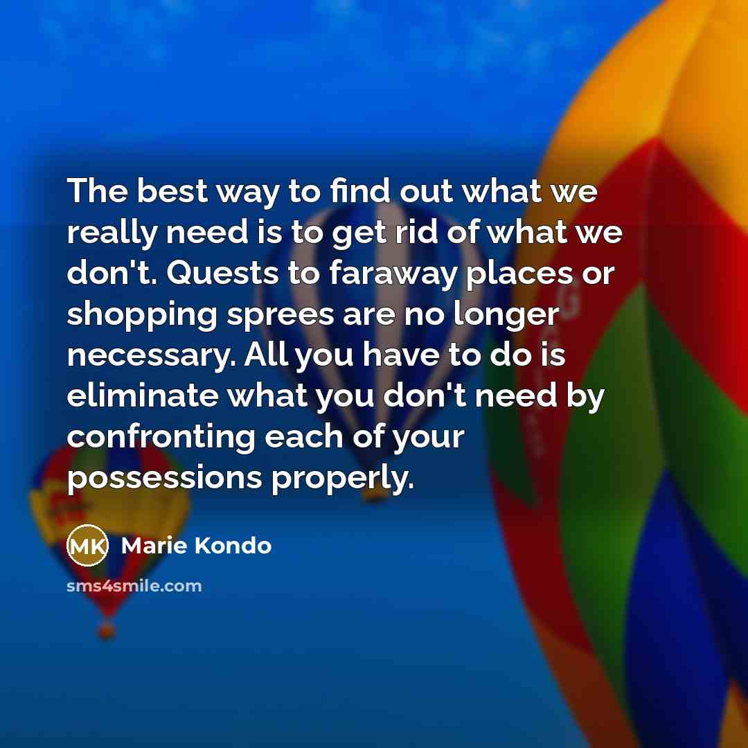 “The best way to find out what we really need…” quote by Marie Kondo