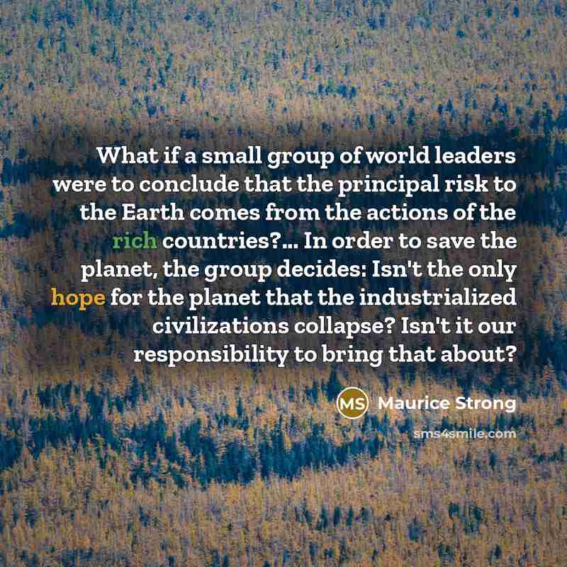 “What if a small group of world leaders were to…” quote by Maurice Strong
