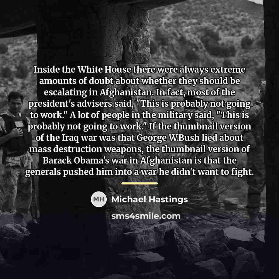 “Inside the White House there were always extreme amounts of…” quote by Michael Hastings