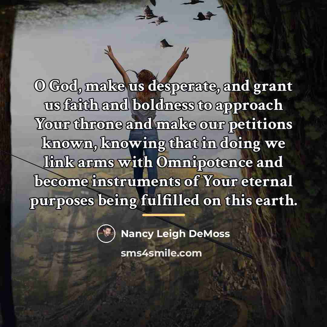 “O God, make us desperate, and grant us faith and…” quote by Nancy Leigh DeMoss