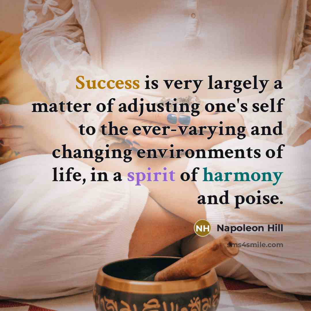 “Success is very largely a matter of adjusting one's self…” quote by Napoleon Hill