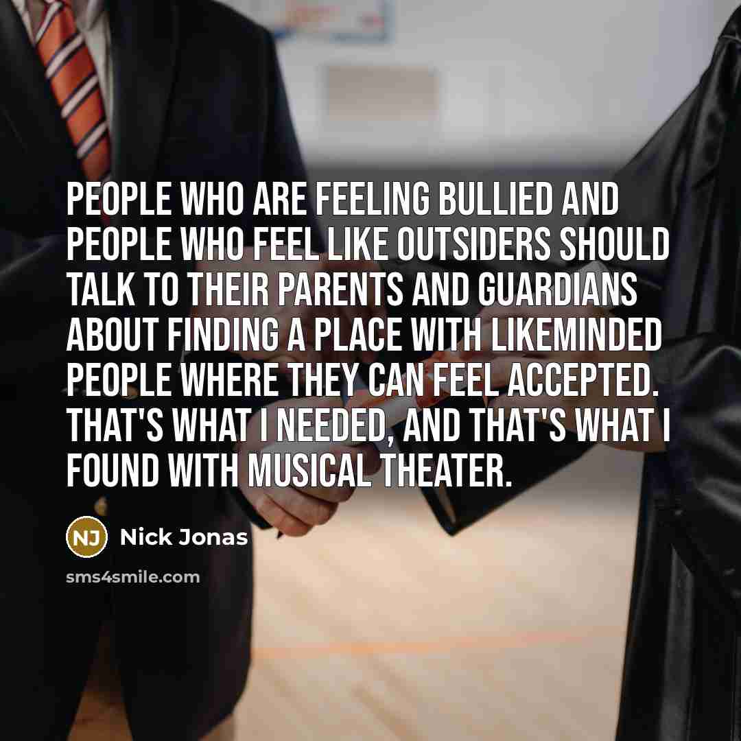 “People who are feeling bullied and people who feel like…” quote by Nick Jonas