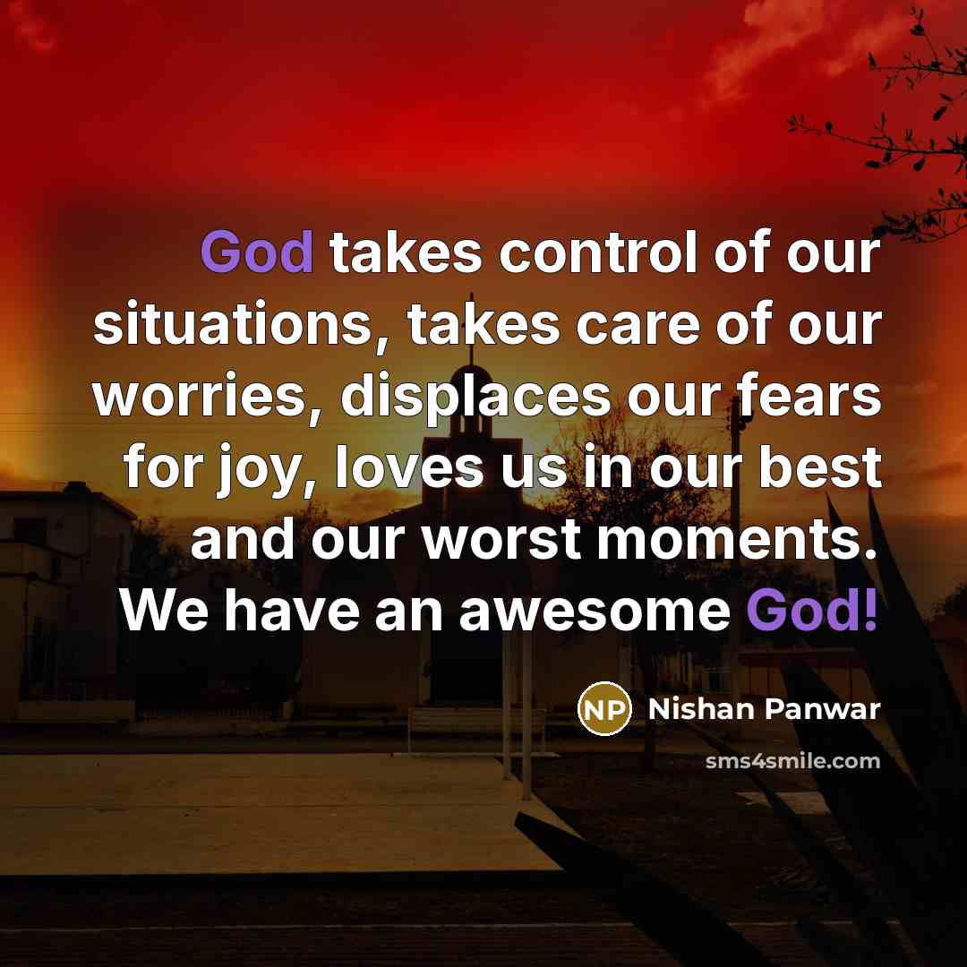 “God takes control of our situations, takes care of our…” quote by Nishan Panwar