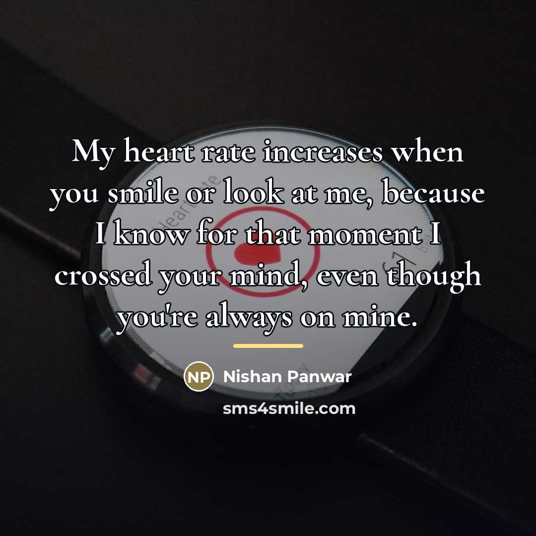 “My heart rate increases when you smile or look at…” quote by Nishan Panwar