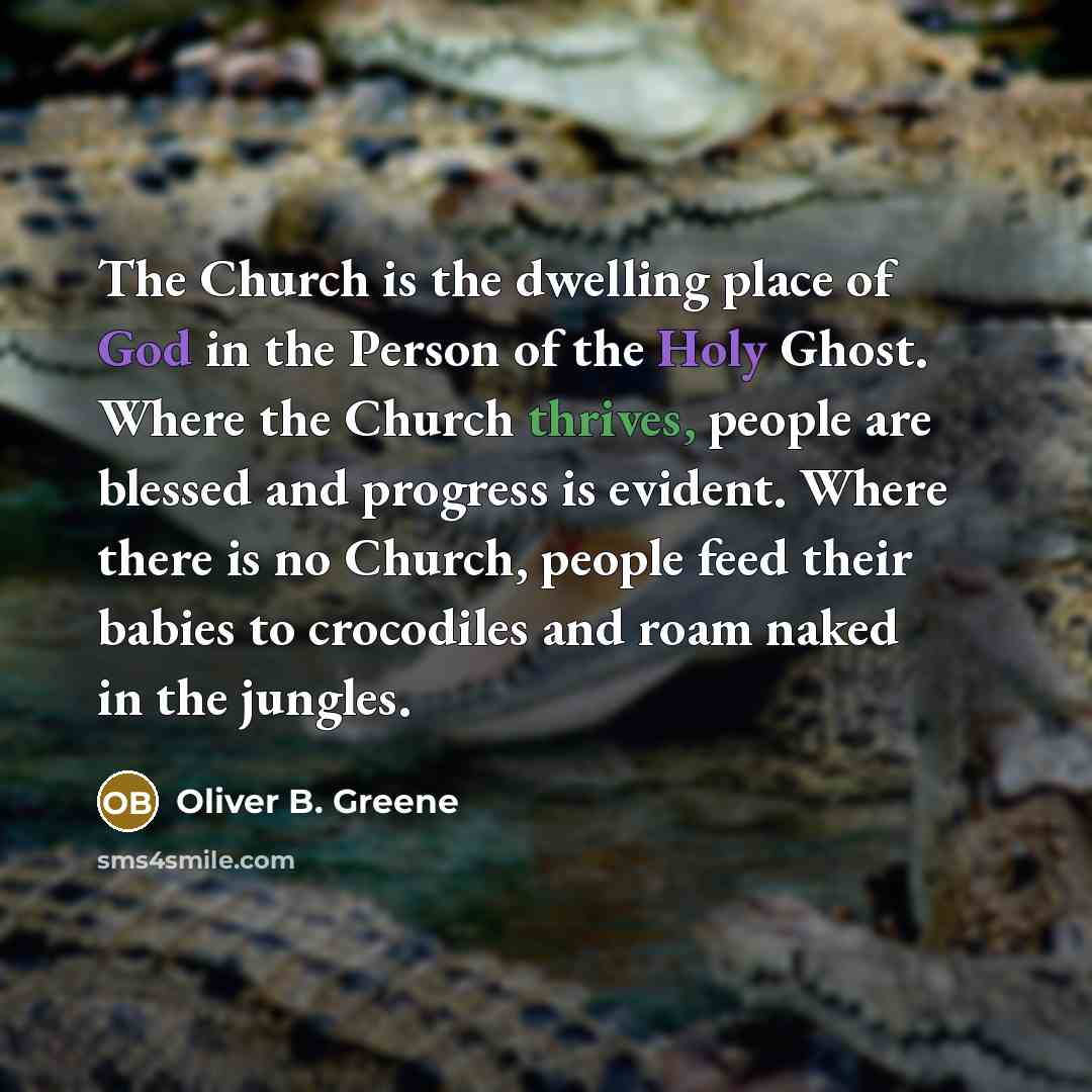 “The Church is the dwelling place of God in the…” quote by Oliver B. Greene