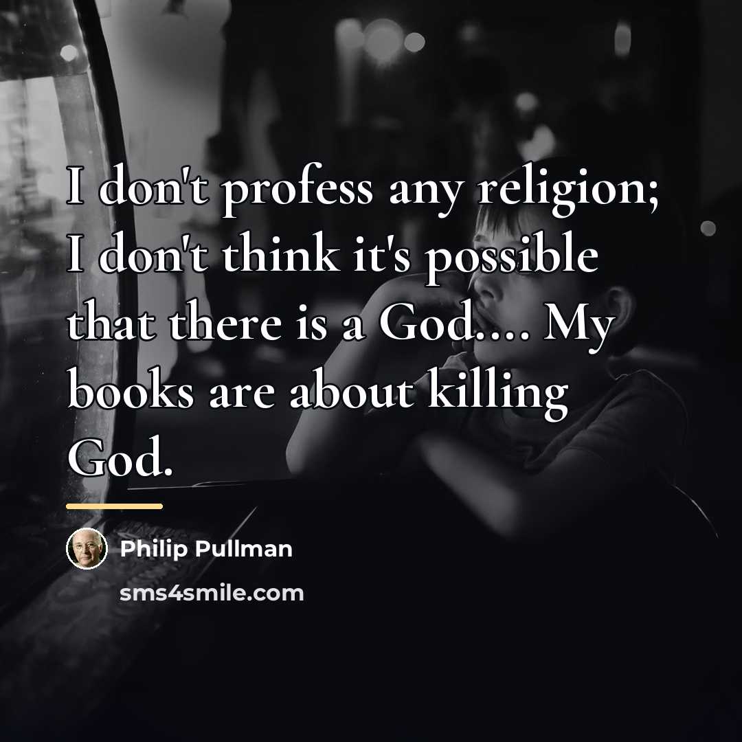 “I don't profess any religion; I don't think it's possible…” quote by Philip Pullman