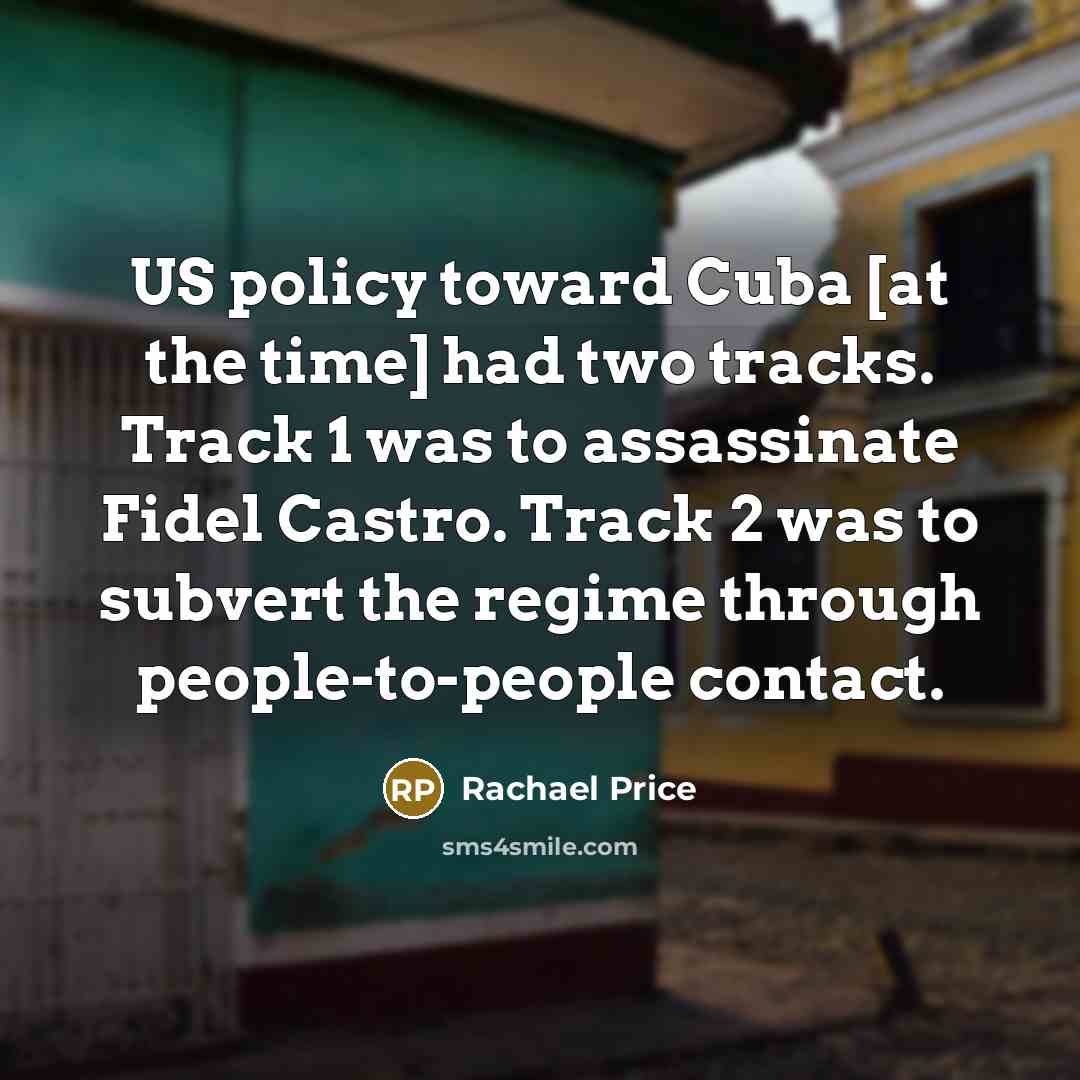 “US policy toward Cuba [at the time] had two tracks.…” quote by Rachael Price