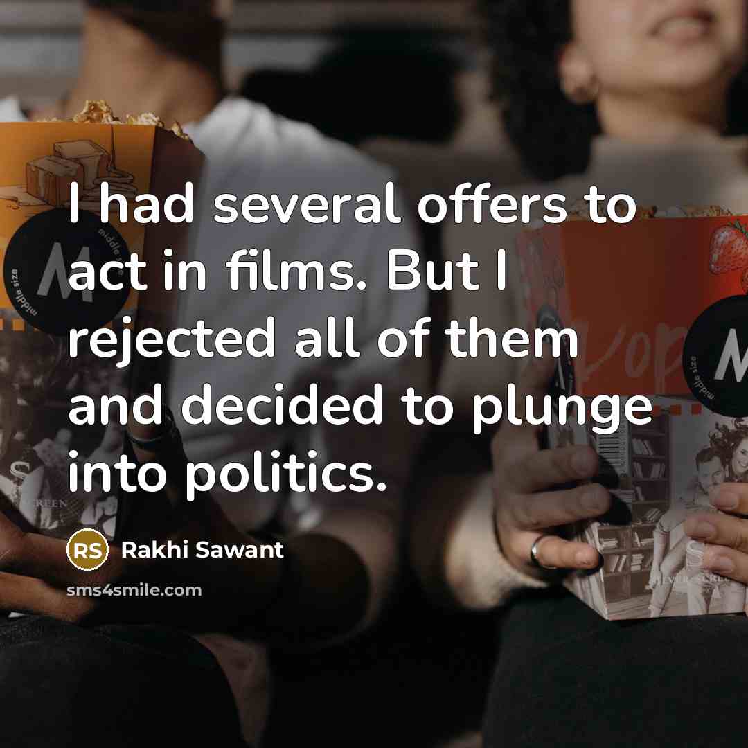 “I had several offers to act in films. But I…” quote by Rakhi Sawant