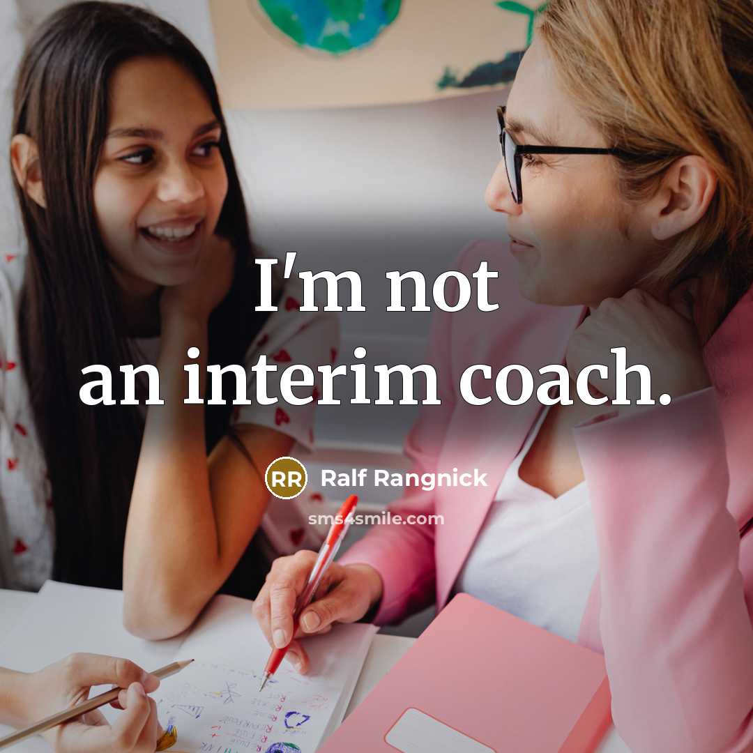 “I'm not an interim coach.…” quote by Ralf Rangnick