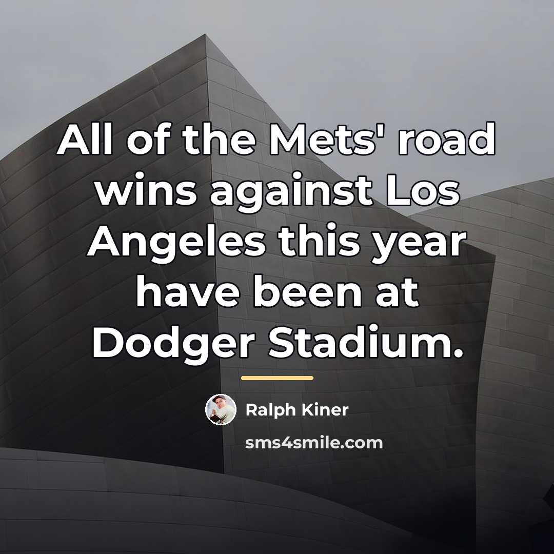“All of the Mets' road wins against Los Angeles this…” quote by Ralph Kiner