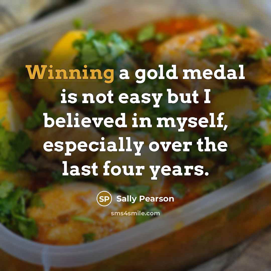 “Winning a gold medal is not easy but I believed…” quote by Sally Pearson