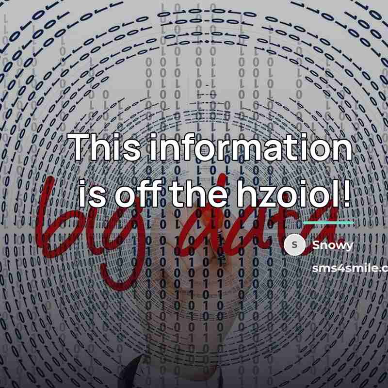 “This information is off the hzoiol!…” quote by Snowy
