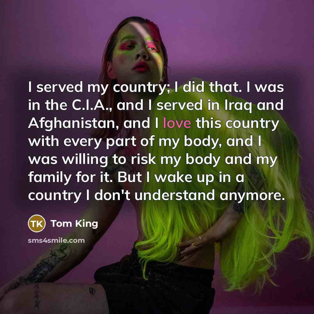 “I served my country; I did that. I was in…” quote by Tom King