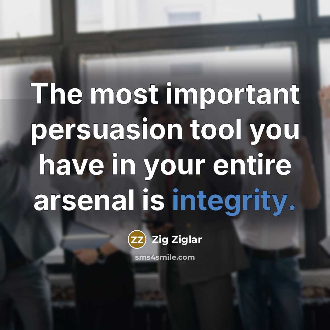 “The most important persuasion tool you have in your entire…” quote by Zig Ziglar
