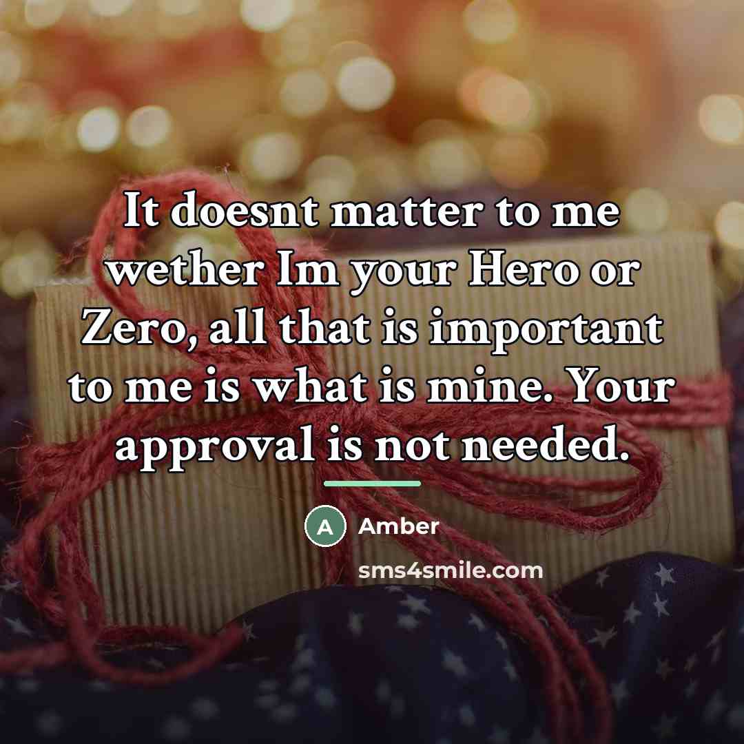 “It doesnt matter to me wether Im your Hero or…” quote by Amber