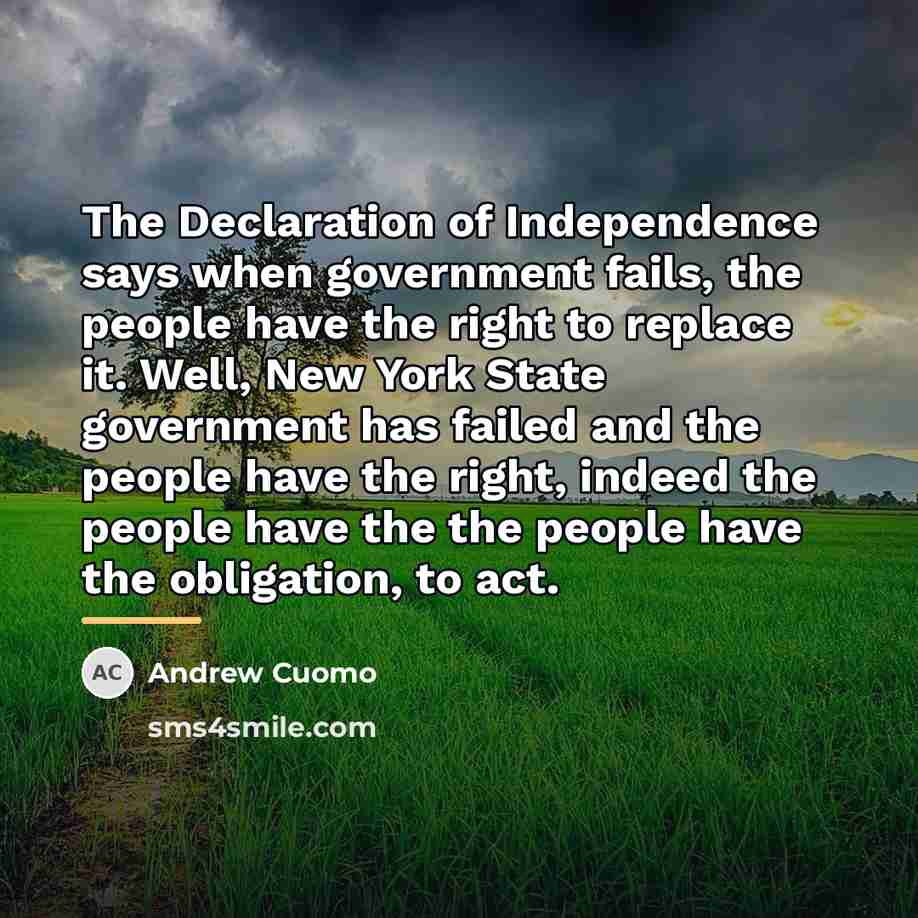 “The Declaration of Independence says when government fails, the people…” quote by Andrew Cuomo