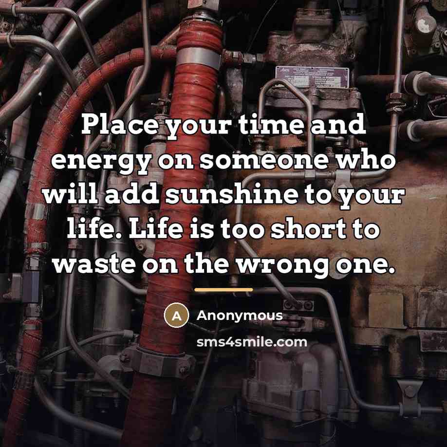 “Place your time and energy on someone who will add…” quote by Anonymous