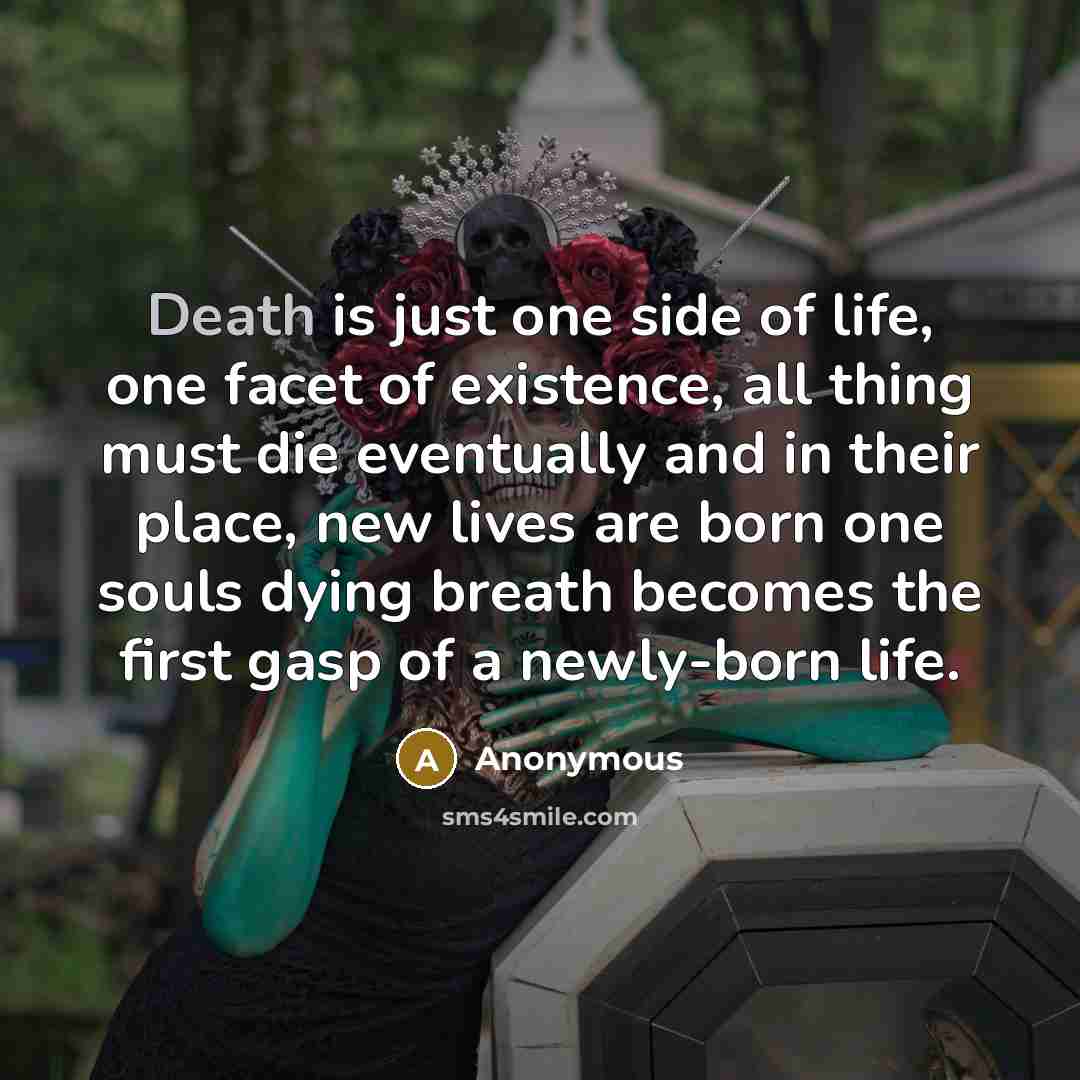 “Death is just one side of life, one facet of…” quote by Anonymous