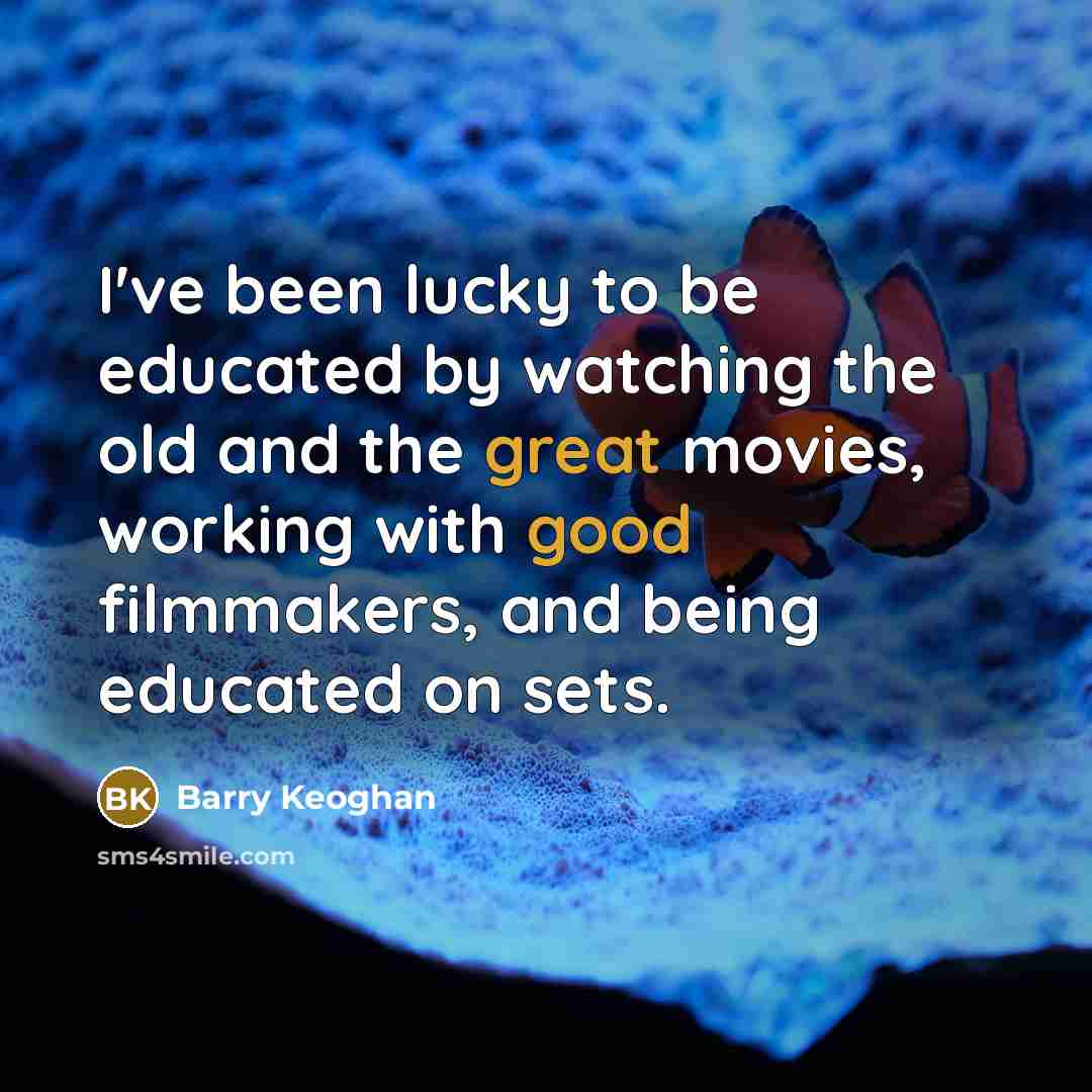 “I've been lucky to be educated by watching the old…” quote by Barry Keoghan