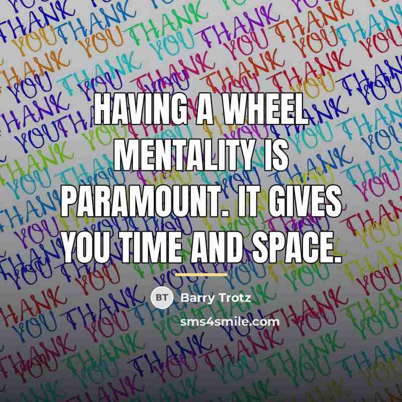 “Having a wheel mentality is paramount. It gives you time…” quote by Barry Trotz