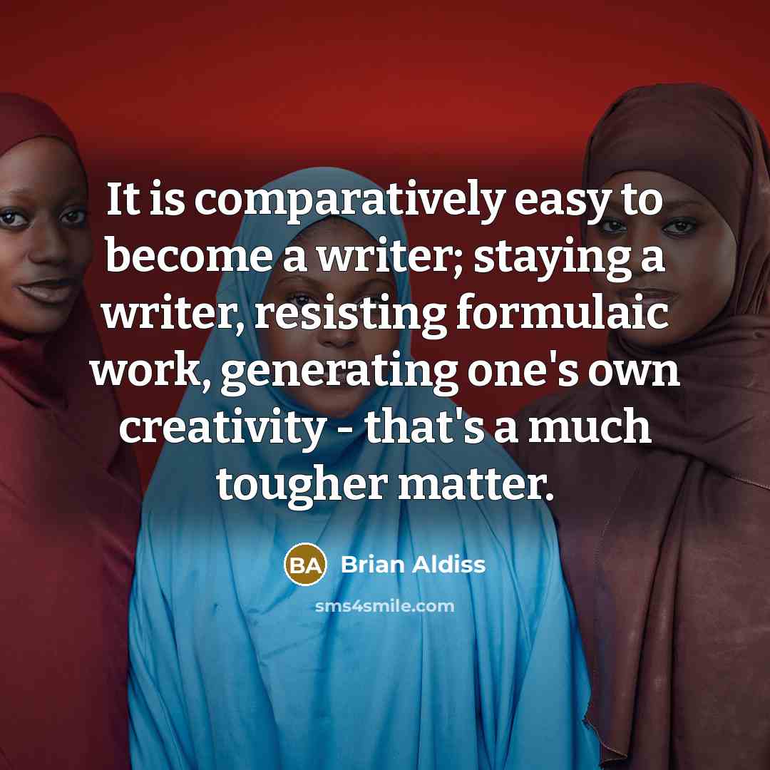 “It is comparatively easy to become a writer; staying a…” quote by Brian Aldiss