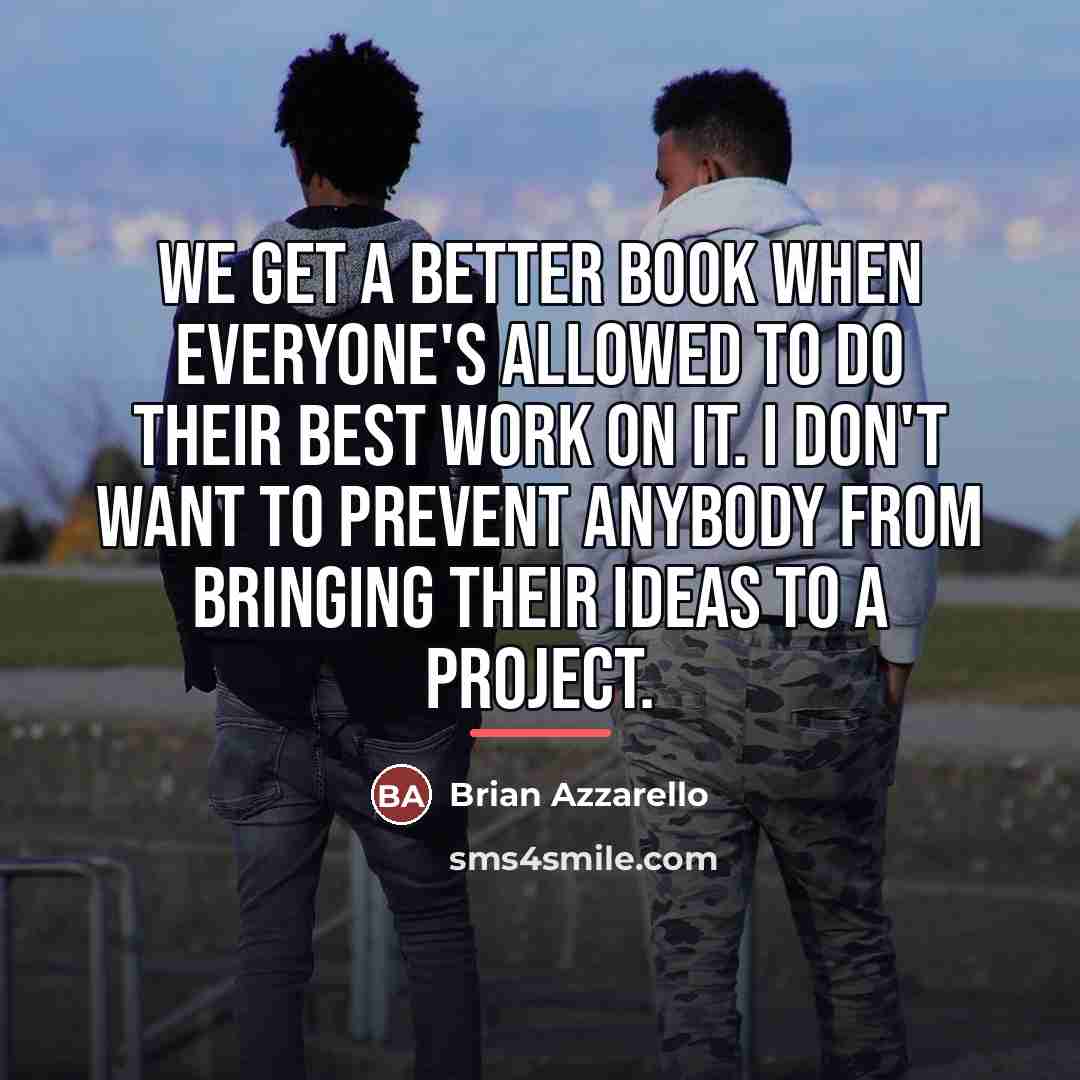 “We get a better book when everyone's allowed to do…” quote by Brian Azzarello