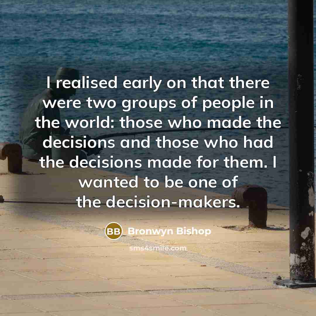 “I realised early on that there were two groups of…” quote by Bronwyn Bishop