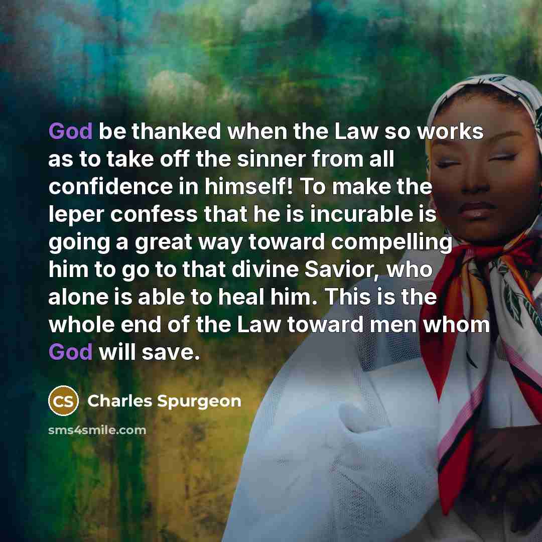 “God be thanked when the Law so works as to…” quote by Charles Spurgeon