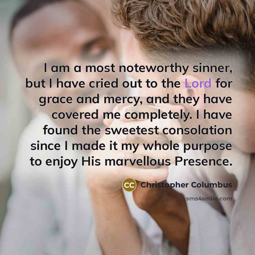 “I am a most noteworthy sinner, but I have cried…” quote by Christopher Columbus