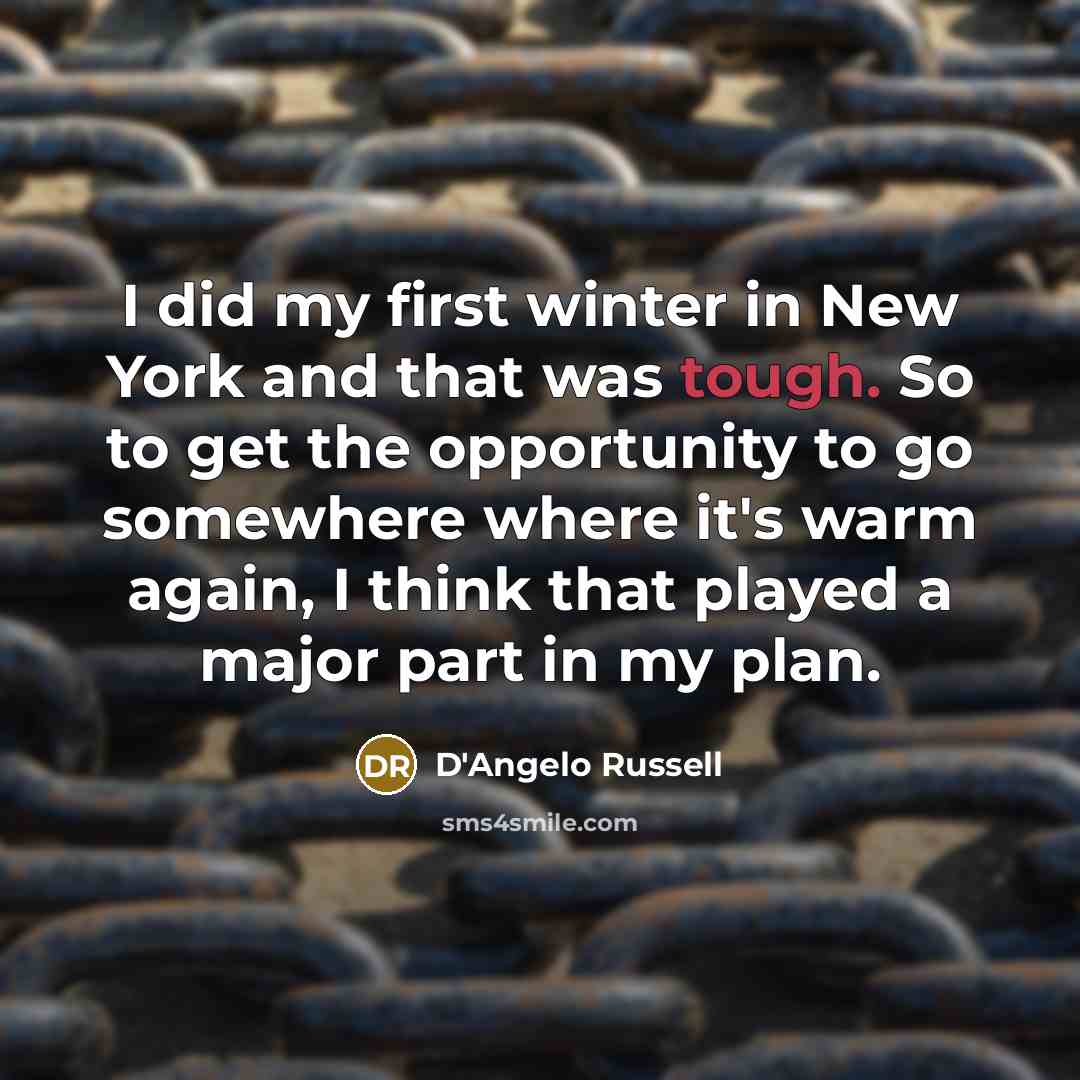 “I did my first winter in New York and that…” quote by D'Angelo Russell