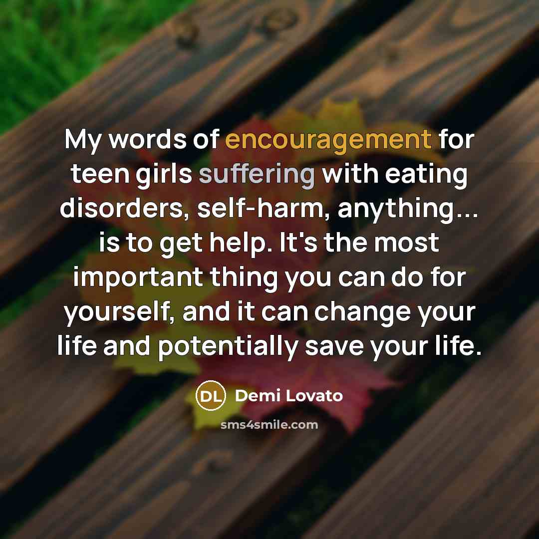 “My words of encouragement for teen girls suffering with eating…” quote by Demi Lovato