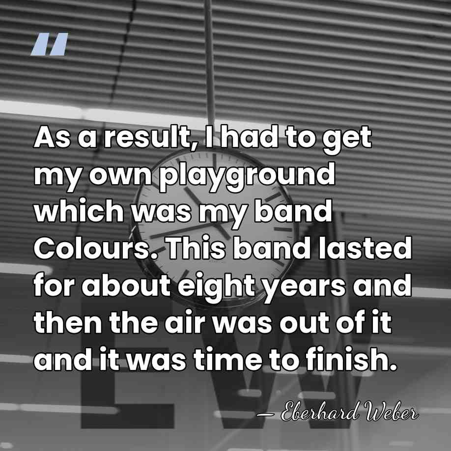 As a result, I had to get my own playground which was&hellip; - Eberhard Weber