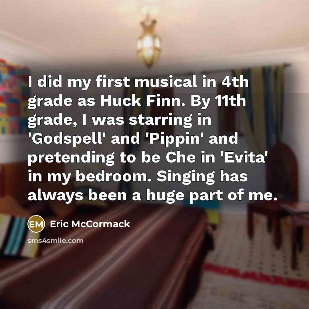 “I did my first musical in 4th grade as Huck…” quote by Eric McCormack