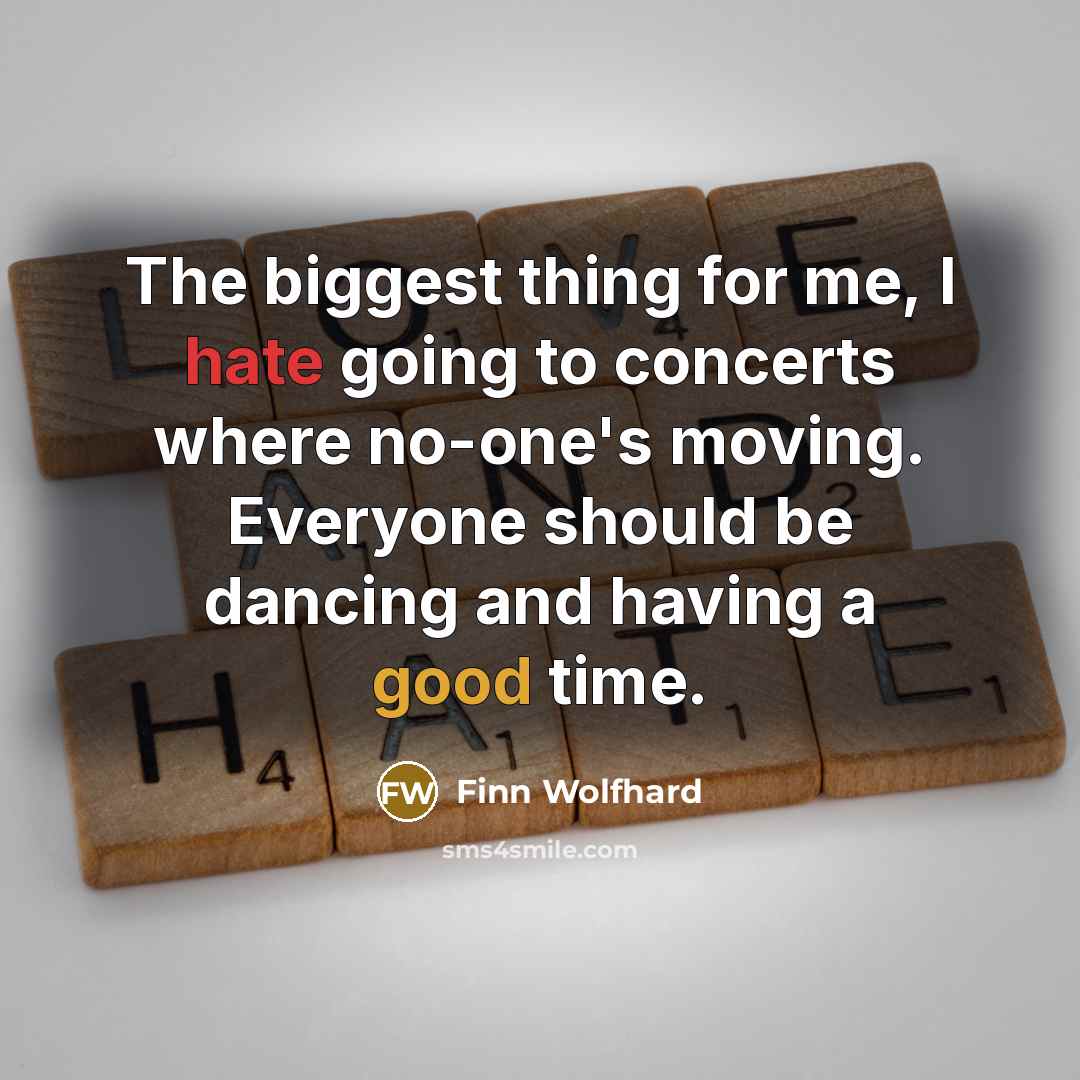 “The biggest thing for me, I hate going to concerts…” quote by Finn Wolfhard