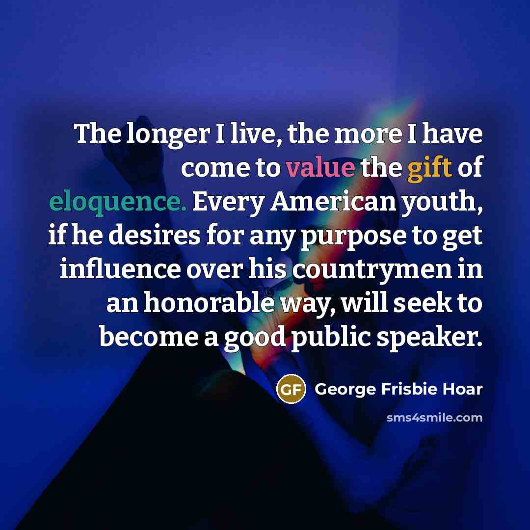 “The longer I live, the more I have come to…” quote by George Frisbie Hoar