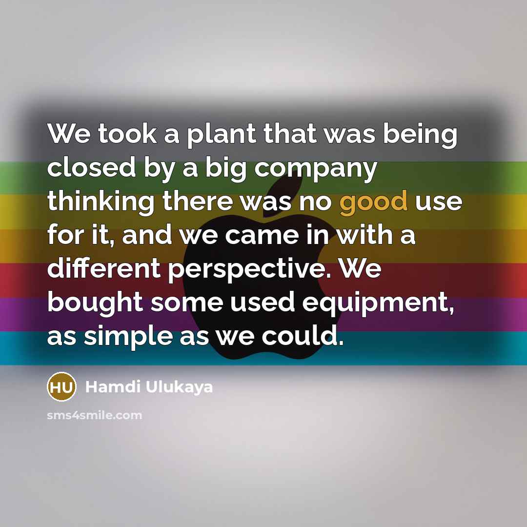 “We took a plant that was being closed by a…” quote by Hamdi Ulukaya