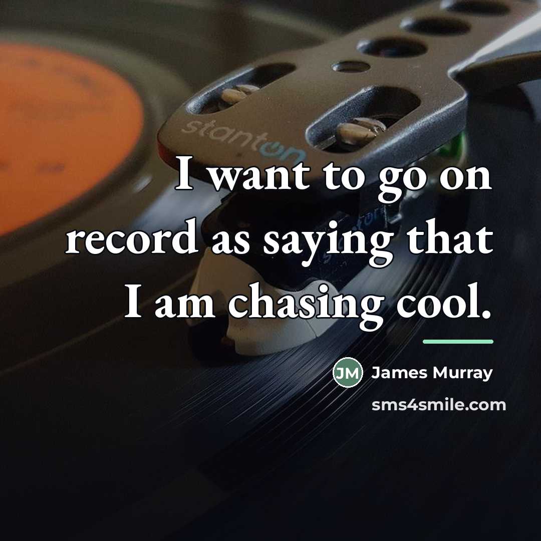 “I want to go on record as saying that I…” quote by James Murray