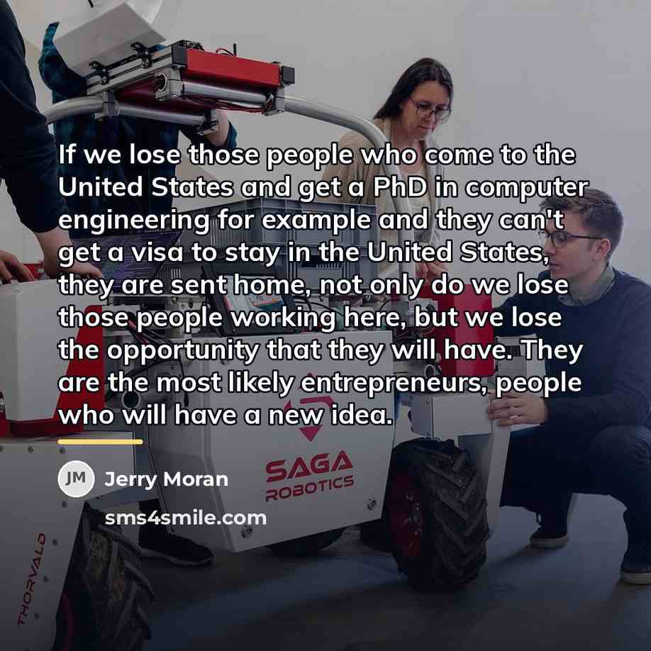 “If we lose those people who come to the United…” quote by Jerry Moran