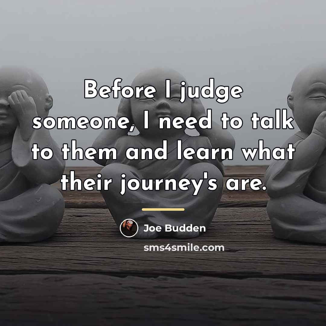 “Before I judge someone, I need to talk to them…” quote by Joe Budden