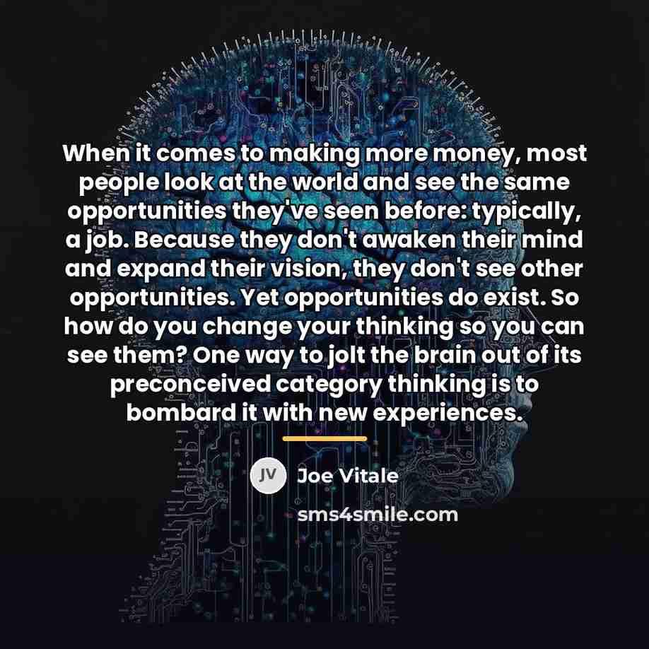 “When it comes to making more money, most people look…” quote by Joe Vitale