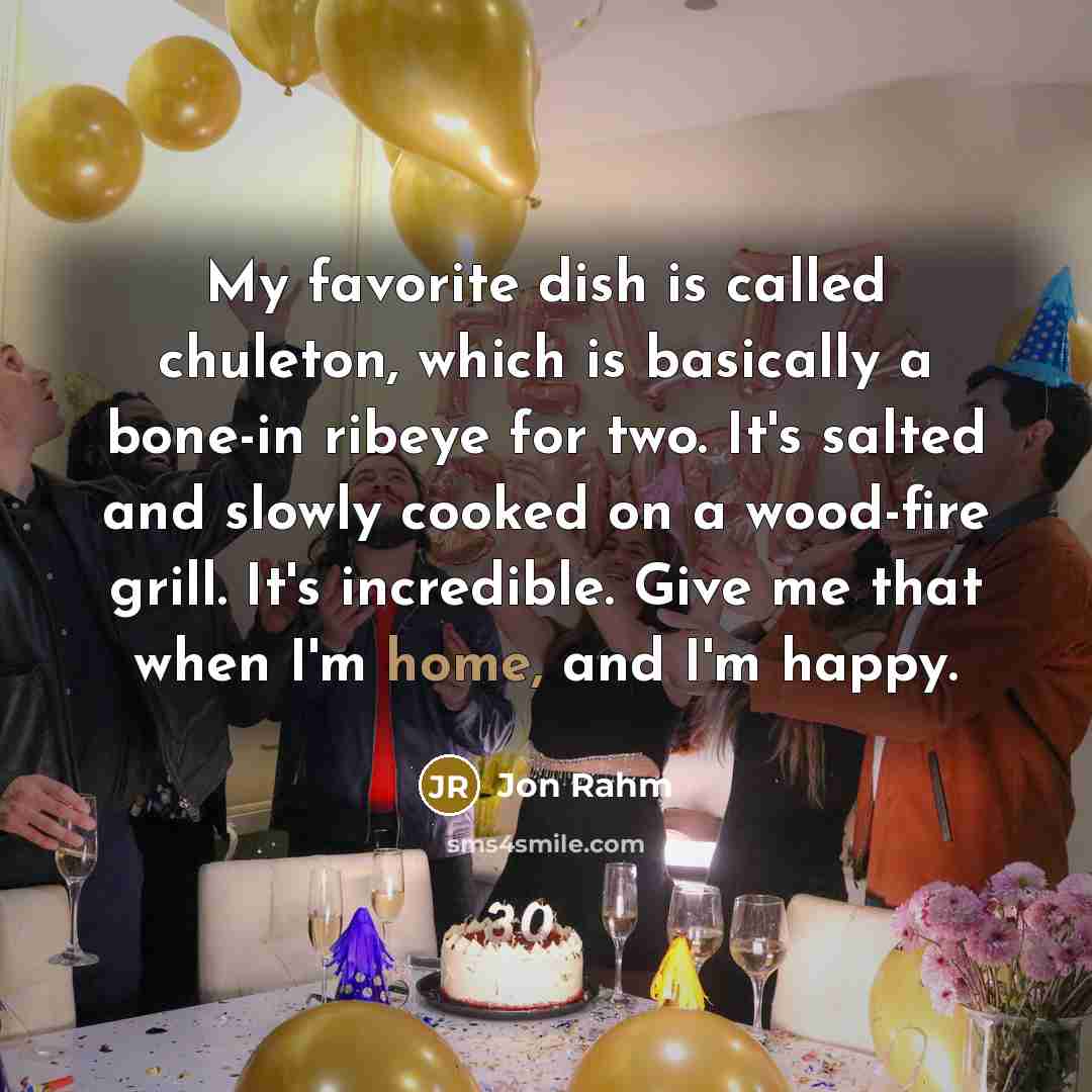 “My favorite dish is called chuleton, which is basically a…” quote by Jon Rahm