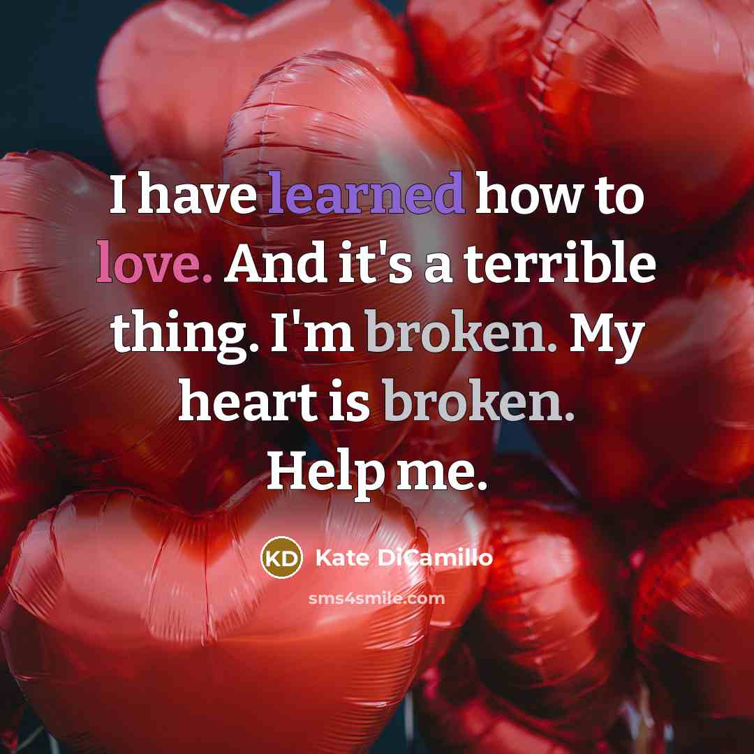 “I have learned how to love. And it's a terrible…” quote by Kate DiCamillo