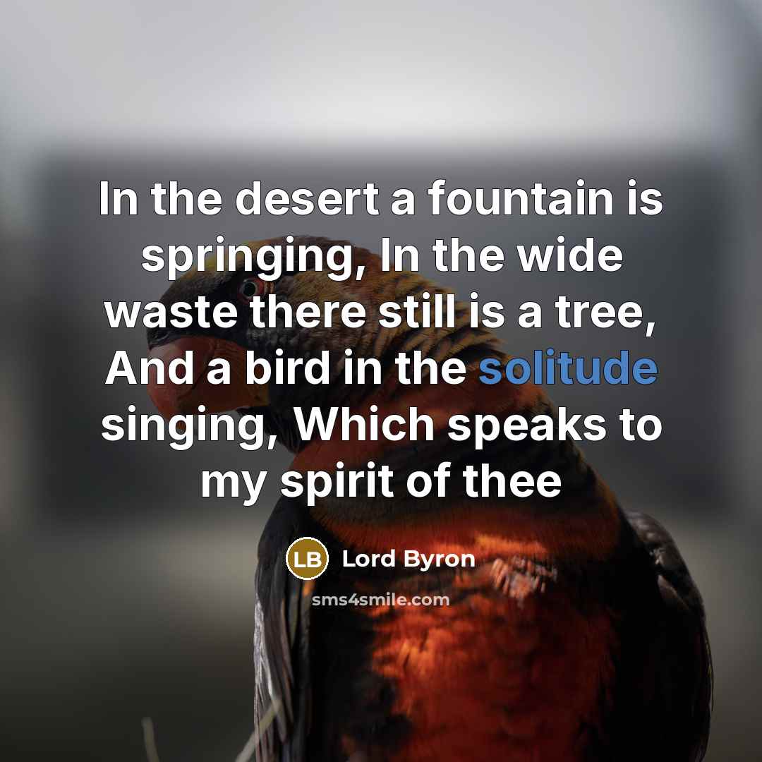 “In the desert a fountain is springing, In the wide…” quote by Lord Byron
