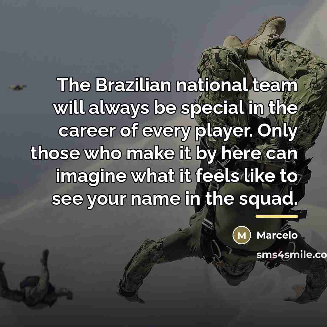 “The Brazilian national team will always be special in the…” quote by Marcelo