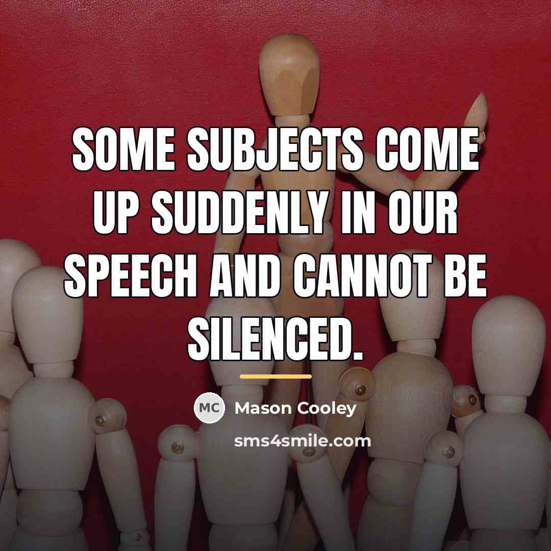“Some subjects come up suddenly in our speech and cannot…” quote by Mason Cooley