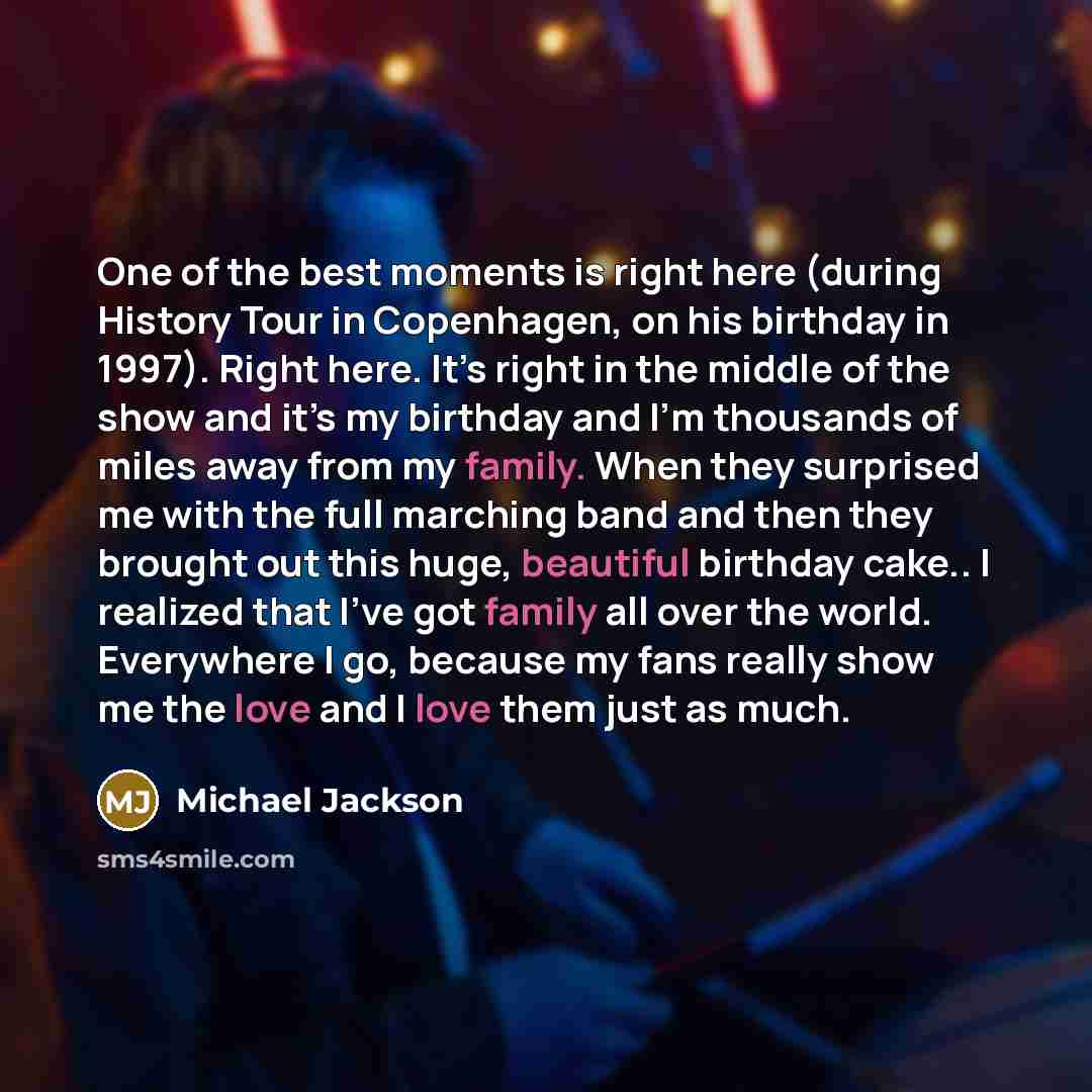 “One of the best moments is right here (during History…” quote by Michael Jackson